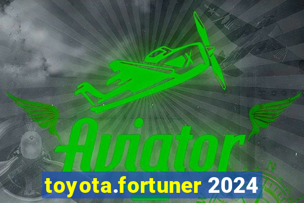 toyota.fortuner 2024